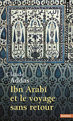 Ibn Arabî et le voyage sans retour von Points